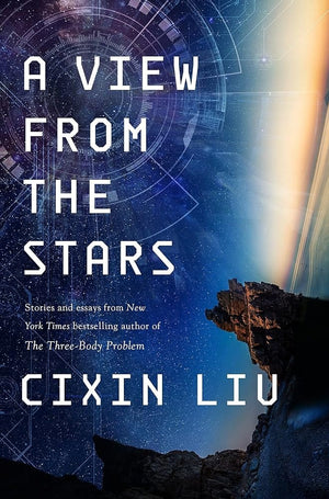 A View from the Stars: Stories and Essays by Cixin Liu 9781250292117