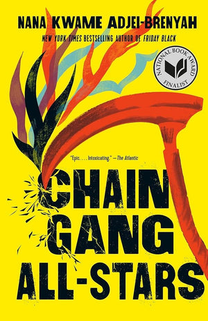 Chain Gang All Stars: A Novel by Nana Kwame Adjei-Brenyah 9780593469316