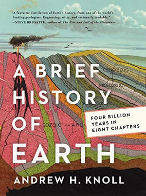 New Book A Brief History of Earth: Four Billion Years in Eight Chapters - Knoll, Andrew - Hardcover 9780062853912