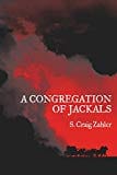 New Book A Congregation of Jackals: Author's Preferred Text  - Zahler, S Craig - Paperback 9781935738909