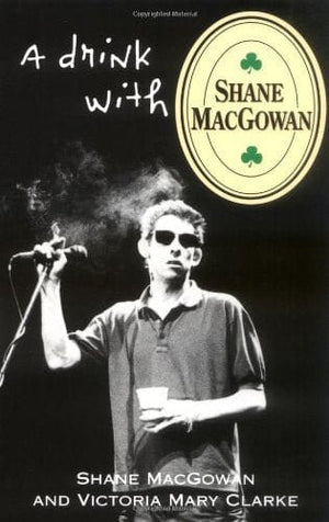 New Book A Drink with Shane Macgowan - Macgowan, Shane - Paperback 9780802137906