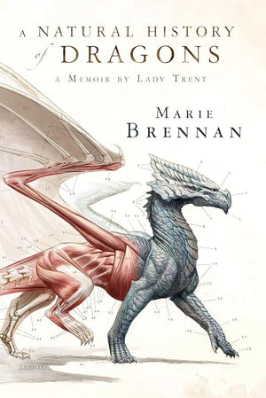 New Book A Natural History of Dragons: A Memoir by Lady Trent (The Lady Trent Memoirs, 1) by Marie Brennan 9780765375070