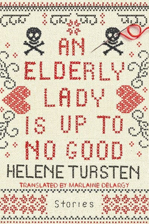 New Book An Elderly Lady Is Up to No Good -  Tursten, Helene -Hardcover 9781641290111