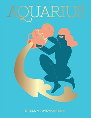 New Book Aquarius: Harness the Power of the Zodiac (Astrology, Star Sign) (Seeing Stars) 9781784882600