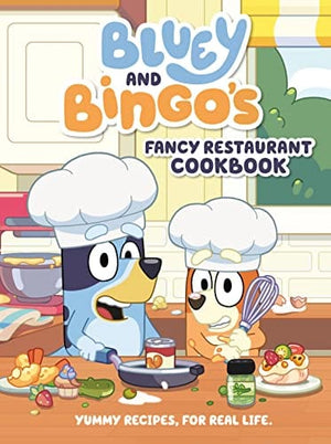 New Book Bluey and Bingo's Fancy Restaurant Cookbook: Yummy Recipes, for Real Life 9780593659533