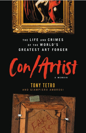 New Book Con/Artist: The Life and Crimes of the World's Greatest Art Forger - Tetro, Tony - Hardcover 9780306826481