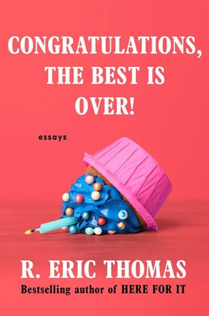 New Book Congratulations, the Best is Over!: Essays -Thomas, R Eric - Hardcover 9780593496268