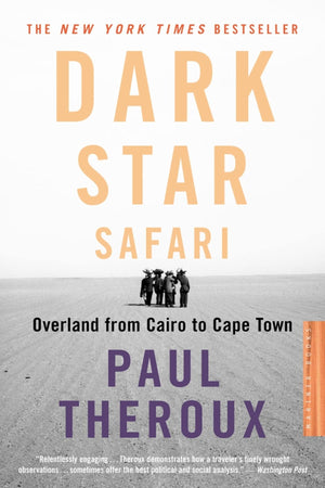New Book Dark Star Safari: Overland from Cairo to Capetown  - Paperback 9780618446872