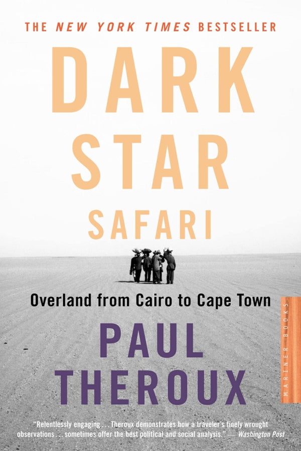New Book Dark Star Safari: Overland from Cairo to Capetown  - Paperback 9780618446872