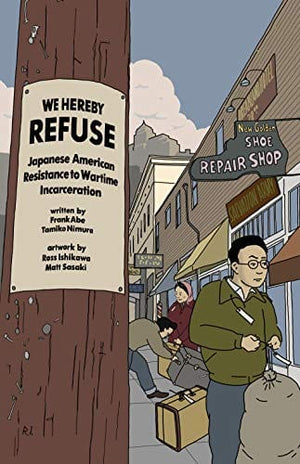 New Book Default Title / Hardcover WE HEREBY REFUSE: Japanese American Resistance to Wartime Incarceration  - Paperback 9781634059763