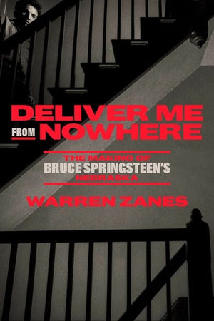 New Book Deliver Me from Nowhere: The Making of Bruce Springsteen's Nebraska 9780593237410