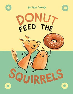 New Book Donut Feed the Squirrels (Norma and Belly) - Hardcover 9781984895837