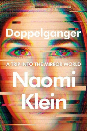 New Book Doppelganger: A Trip Into the Mirror World -Klein, Naomi  - Hardcover 9780374610326