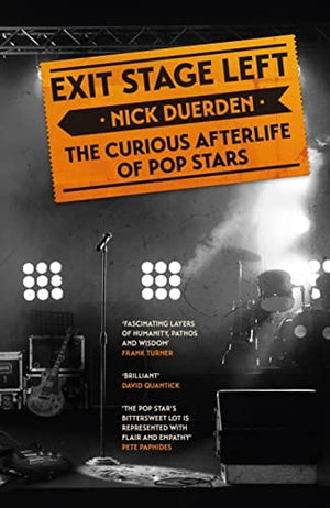 New Book Exit Stage Left: The curious afterlife of pop stars - Hardcover 9781472277770