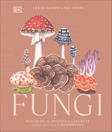 New Book Fungi: Discover the Science and Secrets Behind the World of Mushrooms - Boddy, Lynne & Ashby, Ali - Hardcover 9780744084443