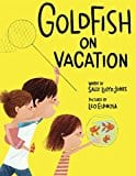 New Book Goldfish on Vacation - Lloyd-Jones, Sally 9780385386111