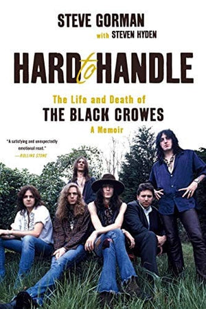 New Book Hard to Handle: The Life and Death of the Black Crowes--A Memoir  - Paperback 9780306922022