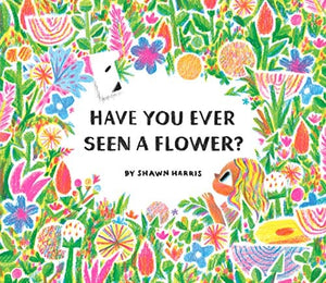 New Book Have You Ever Seen a Flower? - Hardcover 9781452182704