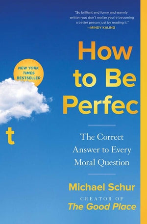 New Book How to Be Perfect: The Correct Answer to Every Moral Question - Schur, Michael - Paperback 9781982159320