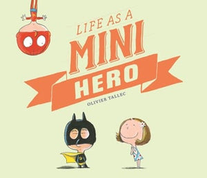 New Book Life as a Mini Hero - Tallec, Olivier - Hardcover 9781592702909