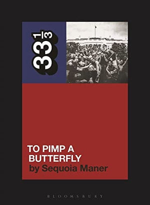 New Book Maner, Sequoia - Kendrick Lamar's To Pimp a Butterfly (33 1/3)  - Paperback 9781501377471