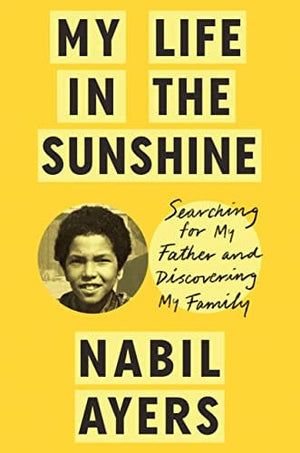 New Book My Life in the Sunshine: Searching for My Father and Discovering My Family - Hardcover 9780593295960