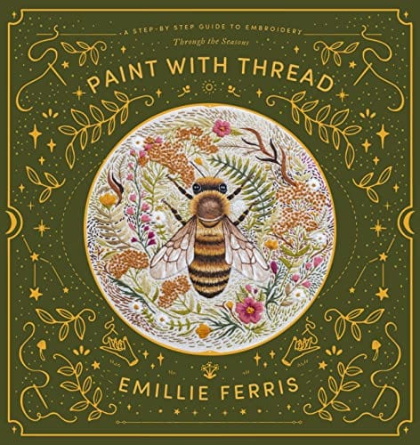 New Book Paint with Thread: A step-by-step guide to embroidery through the seasons 9781446308486