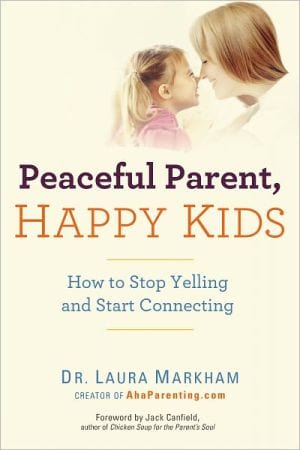 New Book Peaceful Parent, Happy Kids: How to Stop Yelling and Start Connecting (The Peaceful Parent Series)  - Paperback 9780399160288