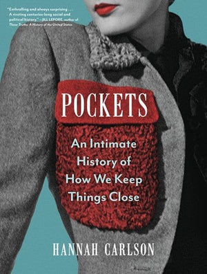 New Book Pockets: An Intimate History of How We Keep Things Close - Carlson, Hannah  - Hardcover 9781643751542