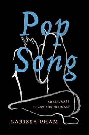 New Book Pop Song: Adventures in Art & Intimacy - Hardcover 9781646220267