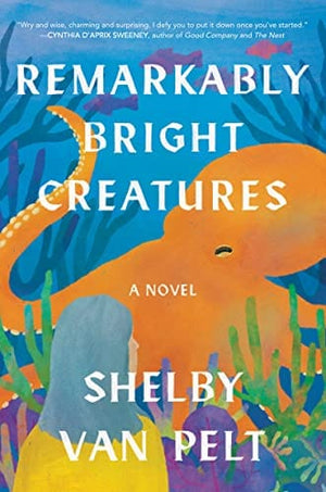 New Book Remarkably Bright Creatures: A Novel - Hardcover 9780063204157