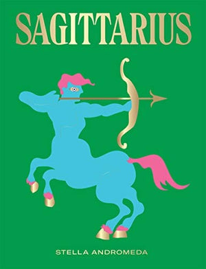 New Book Sagittarius: Harness the Power of the Zodiac (astrology, star sign) (Seeing Stars) 9781784882693