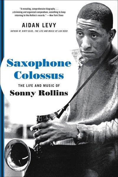 New Book Saxophone Colossus: The Life and Music of Sonny Rollins - Paperback 9780306902802