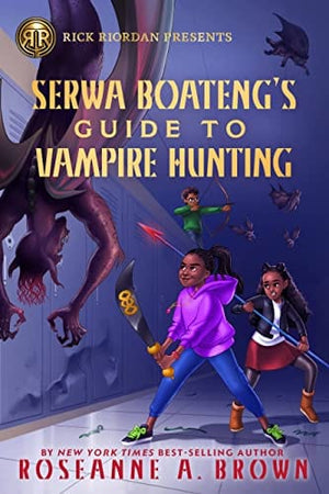 New Book Serwa Boateng's Guide to Vampire Hunting (Rick Riordan Presents) 9781368066365