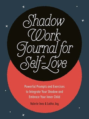 New Book Shadow Work Journal for Self-Love: Powerful Prompts and Exercises to Integrate Your Shadow and Embrace Your Inner Child -Jay, Latha 9780593690499