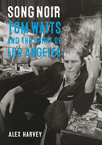 New Book Song Noir: Tom Waits and the Spirit of Los Angeles (Reverb)  - Paperback 9781789146639