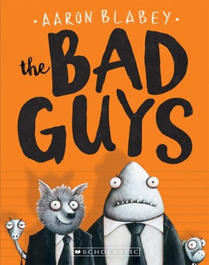 New Book The Bad Guys (the Bad Guys #1) - Contributor(s): Blabey, Aaron (Author)  - Paperback 9780545912402