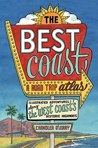 New Book The Best Coast: A Road Trip Atlas: Illustrated Adventures along the West Coast's Historic Highways  - Paperback 9781632171740