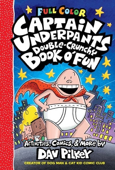 The Captain Underpants Double-Crunchy Book O' Fun: Color Edition