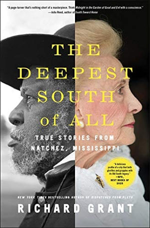 New Book The Deepest South of All: True Stories from Natchez, Mississippi  - Paperback 9781501177842