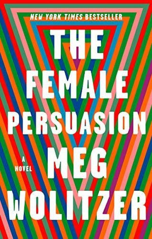 New Book The Female Persuasion: A Novel  - Paperback 9780399573231