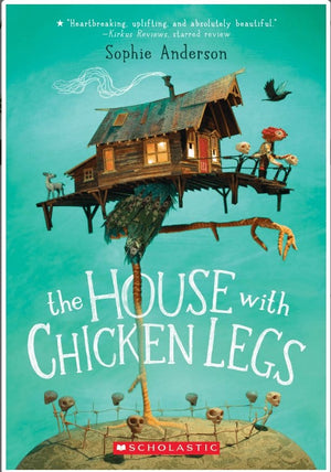 New Book The House with Chicken Legs - Anderson, Sophie - Paperback 9781338209976