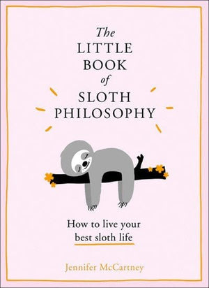 New Book The Little Book of Sloth Philosophy - McCartney, Jennifer 9780008313692