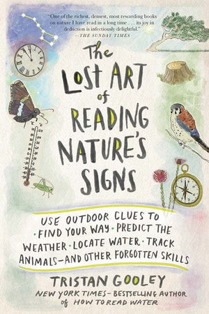 New Book The Lost Art of Reading Nature's Signs: Use Outdoor Clues to Find Your Way, Predict the Weather, Locate Water, Track Animals--And Other Forgotten Skills  - Paperback 9781615192410