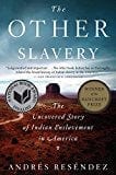New Book The Other Slavery: The Uncovered Story of Indian Enslavement in America  - Paperback 9780544947108