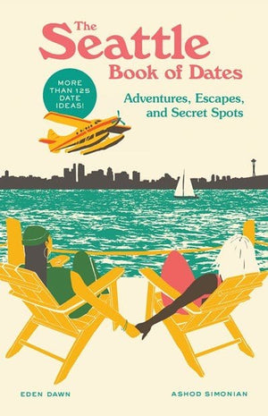 New Book The Seattle Book of Dates: Adventures, Escapes, and Secret Spots (The Book of Dates) - Dawn, Eden 9781632174314