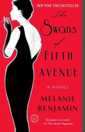 New Book The Swans of Fifth Avenue: A Novel  - Benjamin, Melanie - Paperback 9780345528704