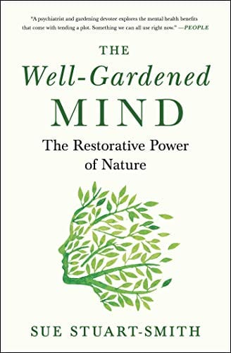 New Book The Well-Gardened Mind: The Restorative Power of Nature  - Paperback 9781476794488