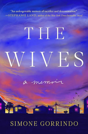 New Book The Wives: A Memoir by Simone Gorrindo - Hardcover 9781982178499