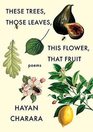 New Book These Trees, Those Leaves, This Flower, That Fruit: Poems: Poems 9781571315410